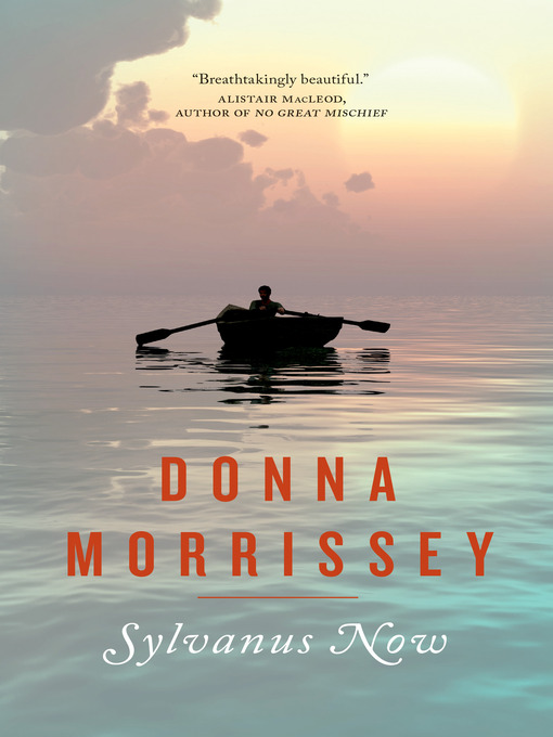 Title details for Sylvanus Now by Donna Morrissey - Wait list